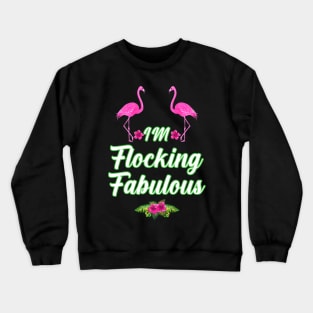 im flocking fabulous Crewneck Sweatshirt